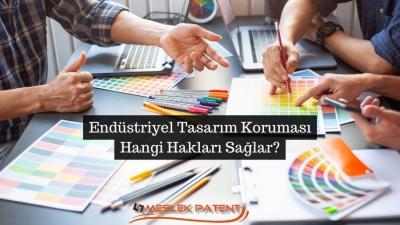 Endüstriyel Tasarım Koruması Hangi Hakları Sağlar?