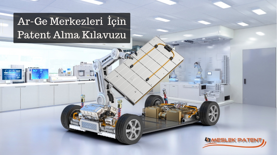 Ar-Ge Merkezleri İçin Patent Alma Kılavuzu