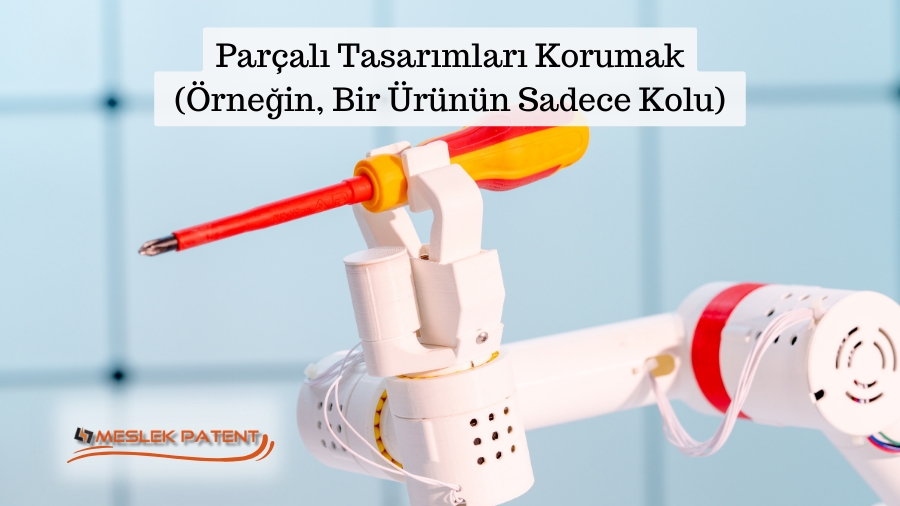 Parçalı Tasarımlar (Örneğin, Bir Ürünün Sadece Kolu) Nasıl Korunabilir?