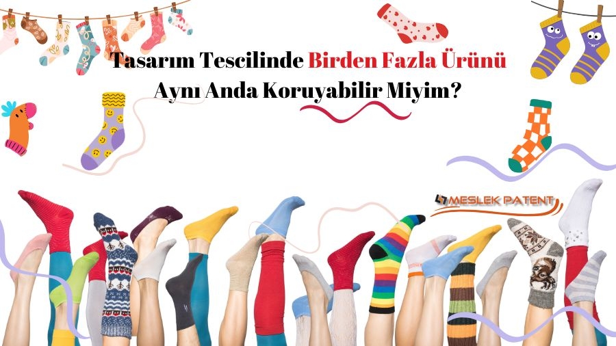 Tasarım Tescilinde Birden Fazla Ürünü Aynı Anda Koruyabilir miyim?