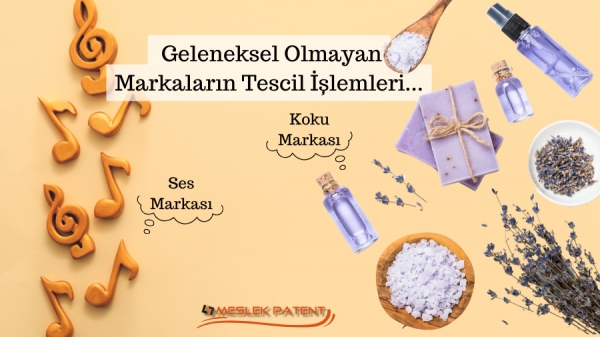 Ses veya Koku Gibi Geleneksel Olmayan Markalar Nasıl Tescillenir?