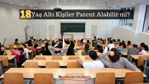 18 Yaş Altı Kişiler Patent Alabilir mi? Türk Patent Kurumu’na Göre Detaylar