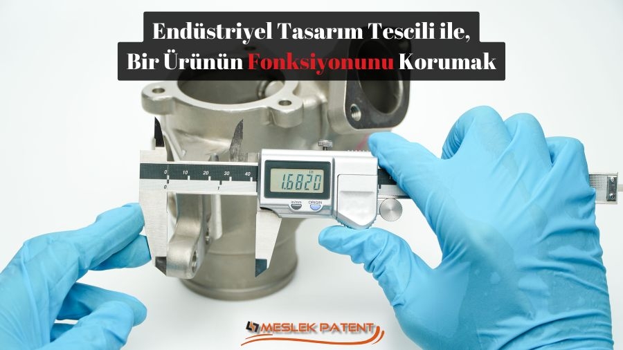 Endüstriyel Tasarım Tescili, Bir Ürünün Fonksiyonunu Korumaya Yardımcı Olur Mu?