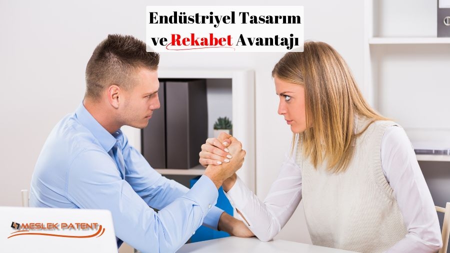 Endüstriyel Tasarım ve Rekabet Avantajı