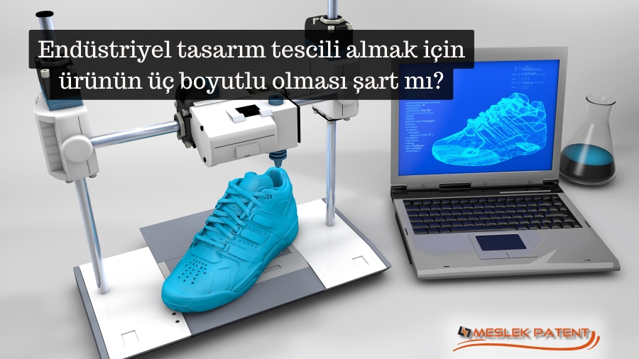 Endüstriyel Tasarım Tescili Almak İçin Ürünün Üç Boyutlu Olması Şart Mı?